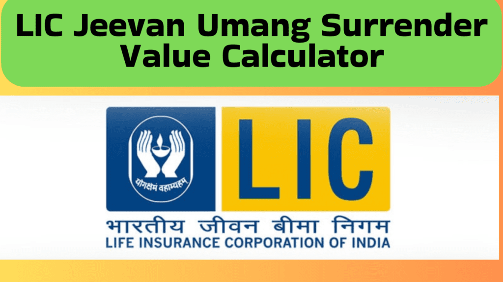 LIC Jeevan Umang Surrender Value Calculator